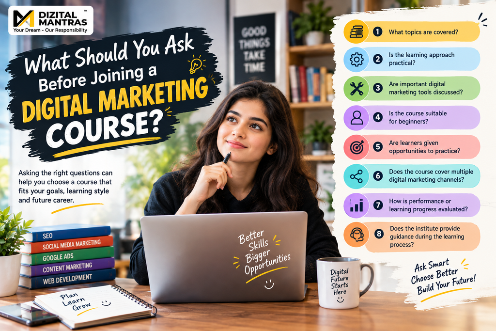 What should you ask before joining a Digital Marketing Course? An informative graphic covering course topics, practical learning, digital marketing tools, beginner suitability, practice opportunities, multiple marketing channels, progress evaluation, and institute guidance.
